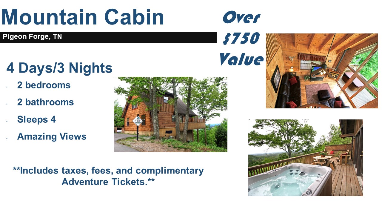 4 Day/3 Nigh Cabin Vacation ($750 Value)